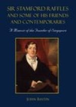 Sir Stamford Raffles And Some Of His Friends And Contemporaries: A Memoir Of The Founder Of Singapore