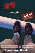 Crazy Enough to Jump