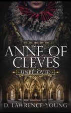 Anne of Cleves: Unbeloved