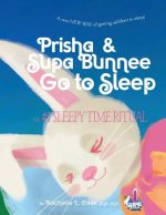 Prisha & Supa Bunnee Go to Sleep: A Very New Way of Getting Children to Sleep!
