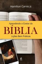 Aprendendo a Gostar da Bíblia - Liç?es Bem Práticas