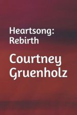 Heartsong: Rebirth