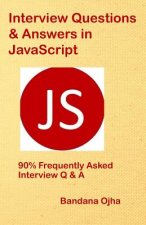 Interview Questions & Answers in JavaScript: 90% Frequently Asked Interview Q & A in JavaScript