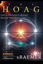 The Hoag: Lost In Moments Collected Beyond Yesterday