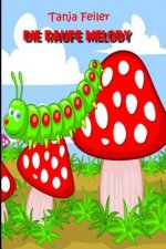 Die Raupe Melody: Kinderbuch