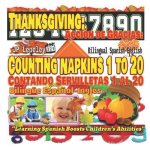 Thanksgiving: Counting Napkins 1 to 20. Bilingual Spanish-English: Acción de Gracias: Contando Servilletas 1 al 20. Bilingüe Espa?ol