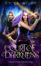 Court of Darkness: A Demons of Fire and Night Novel