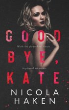 Goodbye, Kate