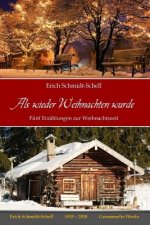 ALS Wieder Weihnachten Wurde: Erzählungen Zur Weihnachtszeit