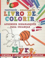 Livro de Colorir Portugu?s - Dinamarqu?s I Aprender Dinamarqu?s Para Crianças I Pintura E Aprendizagem Criativas