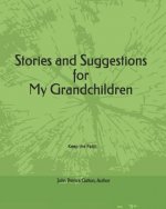 Stories and Suggestions for My Grandchildren: Keep the Faith