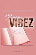 Positive Vibez: 32 Days of Inspiration
