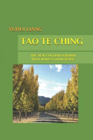 Tao Te Ching: The New English Version That Makes Good Sense