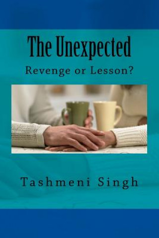 The Unexpected: Revenge or Lesson?