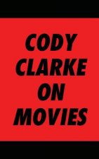 Cody Clarke On Movies
