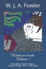 Robado Por El Viento Volumen 3: Miau Miau El Gatito Mágico - Al Principio