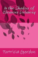 In the Shadow of Eleanora Delancey