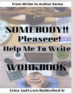 Somebody!! Please! Help Me to Write Workbook
