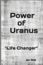 Power of Uranus: Life Changer