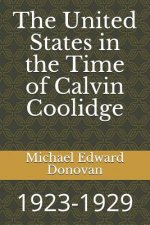 The United States in the Time of Calvin Coolidge: 1923-1929