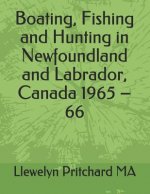 Boating, Fishing and Hunting in Newfoundland and Labrador, Canada 1965 - 66