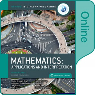 Oxford IB Diploma Programme: Oxford IB Diploma Programme: IB Mathematics: applications and interpretation Higher Level Enhanced Online Course Book