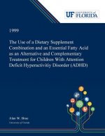 Use of a Dietary Supplement Combination and an Essential Fatty Acid as an Alternative and Complementary Treatment for Children With Attention Deficit