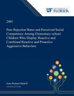 Peer Rejection Rates and Perceived Social Competence Among Elementary-school Children Who Display Reactive and Combined Reactive and Proactive Aggress