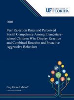Peer Rejection Rates and Perceived Social Competence Among Elementary-school Children Who Display Reactive and Combined Reactive and Proactive Aggress