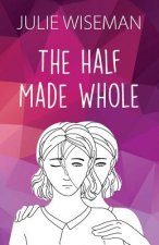 Half Made Whole
