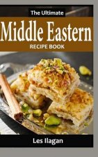The Ultimate Middle Eastern Recipe Book