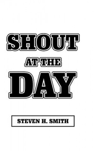 Shout at the Day