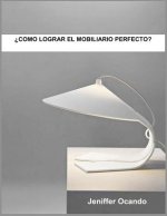 Como Lograr el Mobiliario Perfecto