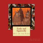 Early and Squirrelly: Out on the Farm