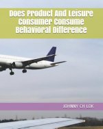 Does Product And Leisure Consumer Consume Behavioral Difference