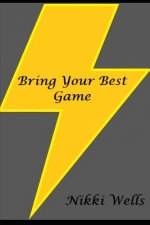 Bring Your Best Game