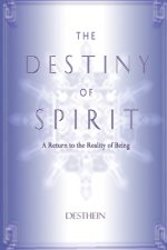 The Destiny of Spirit: A return to the reality of being