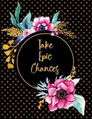 Take Epic Chances