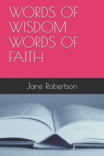 Words of Wisdom Words of Faith