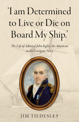 'I am Determined to Live or Die on Board My Ship.'