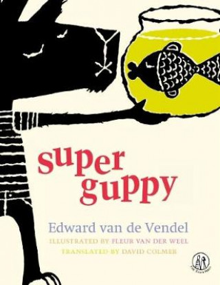 Super Guppy (Edward van de Vendel)(Puha kötésű)