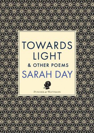 Towards Light & Other Poems