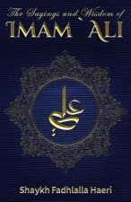Sayings and Wisdom of Imam Ali