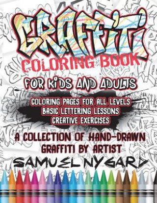 Graffiti Coloring Book for Kids and Adults: Coloring Pages for All Levels, Basic Lettering Lessons and Creative Exercises