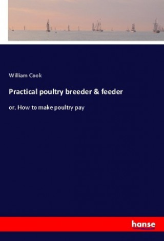 Practical poultry breeder & feeder
