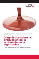 Diagnostico sobre la produccion de la acrilamida en la algarrobina