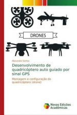 Desenvolvimento de quadricoptero auto guiado por sinal GPS