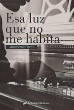 ESA LUZ QUE NO ME HABITA
