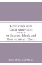 Little Visits with Great Americans (Volume II)