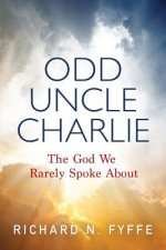 Odd Uncle Charlie: The God We Rarely Spoke about